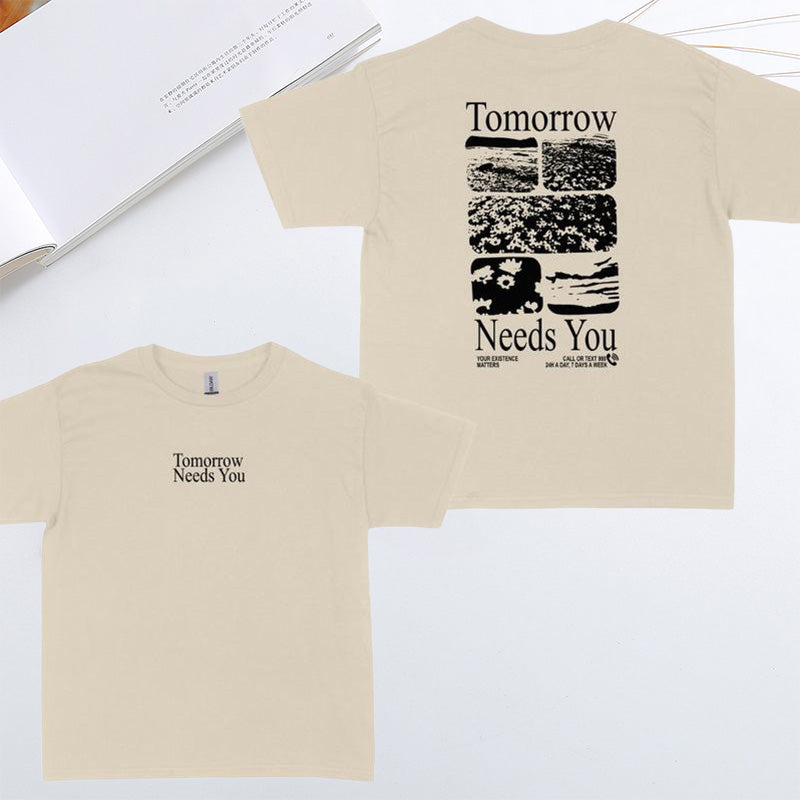 “Tomorrow needs you" T-shirt