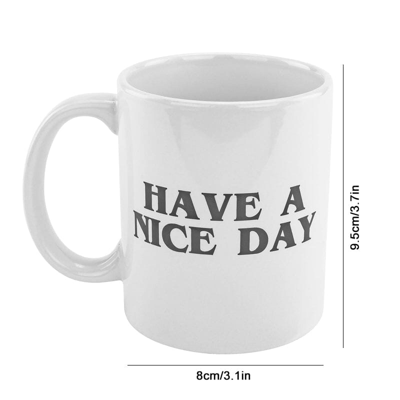 Have a Nice Day Funny Middle Finger Mug